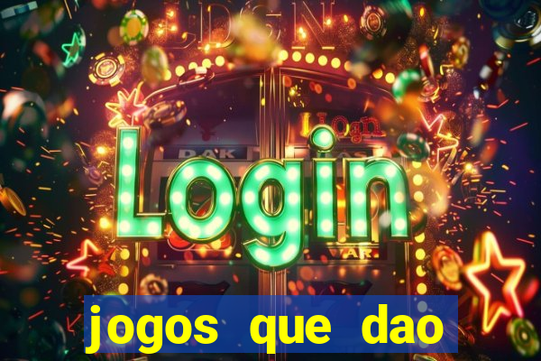 jogos que dao dinheiro ao se cadastrar